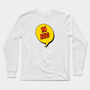 Ya Egg Long Sleeve T-Shirt